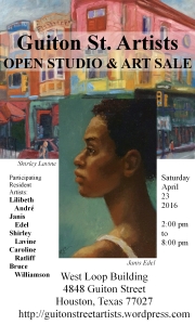 Open Studio & Art Sale, Saturday, April 23, 2016, from 2:00 to 8:00 pm, at Guiton St. Artists, located in the West Loop Building, in the Galleria Area.